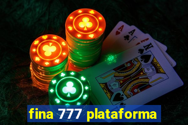 fina 777 plataforma